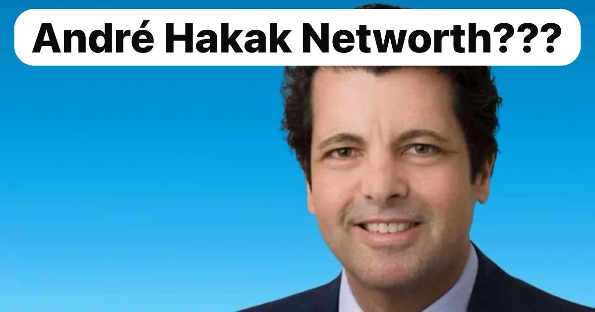 André Hakkak networth