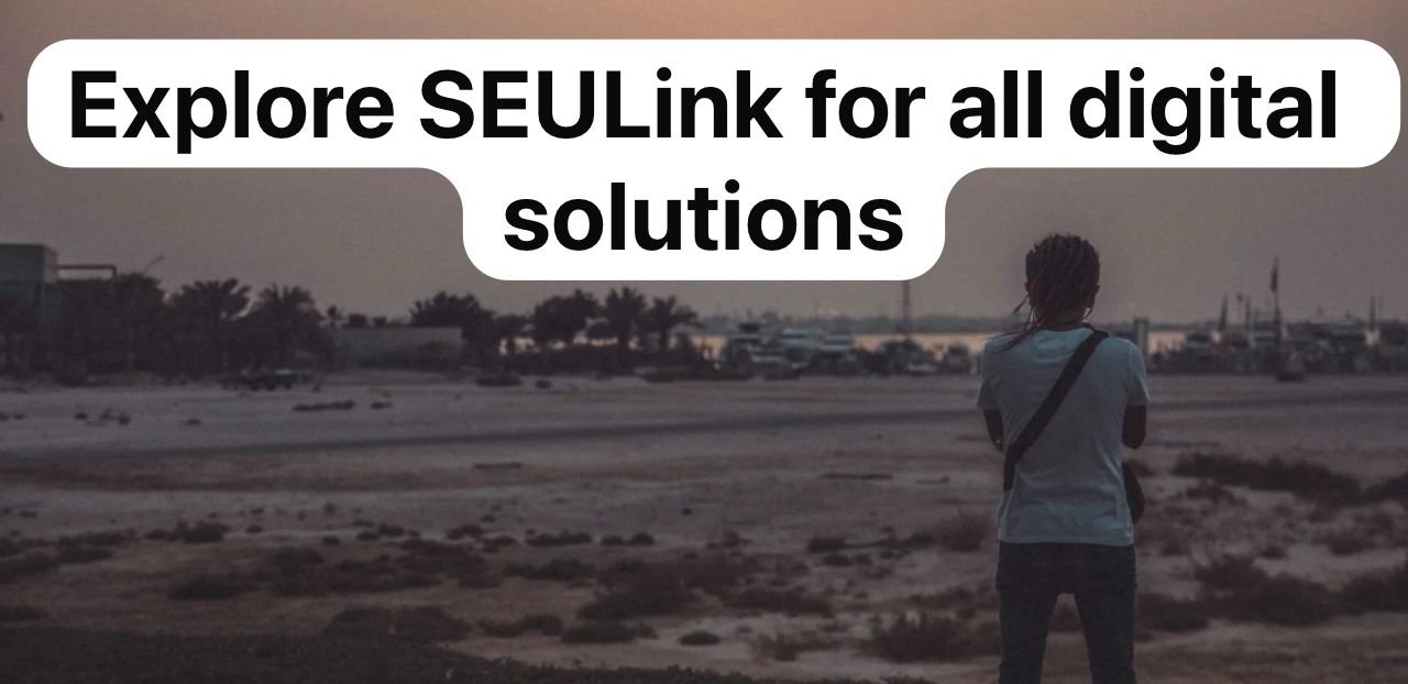 Explore SEULink for all digital solutions