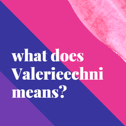 Valerieechni