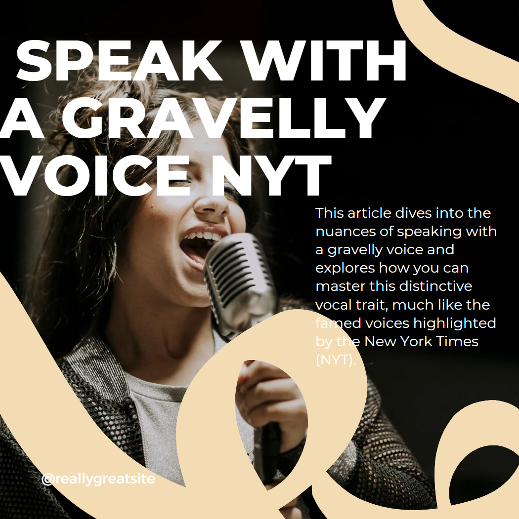 Speak with a Gravelly Voice NYT
