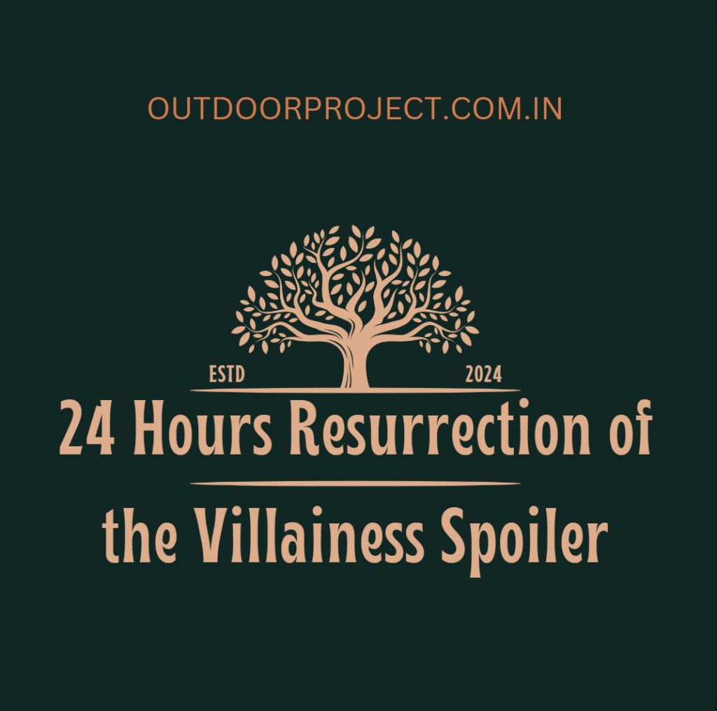 24 Hours Resurrection of the Villainess Spoiler